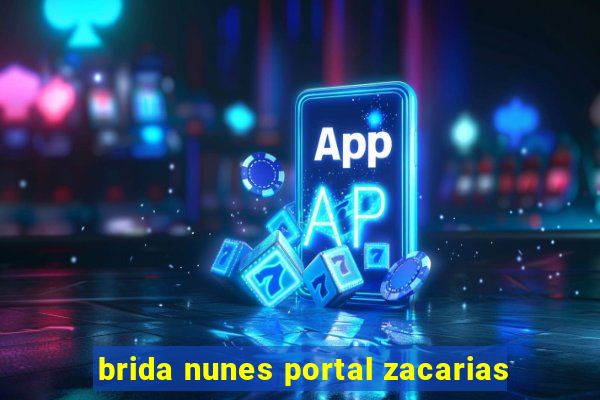 brida nunes portal zacarias